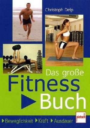 Das große Fitnessbuch de Christoph Delp