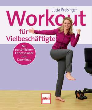 Preisinger, J: Workout für Vielbeschäftigte