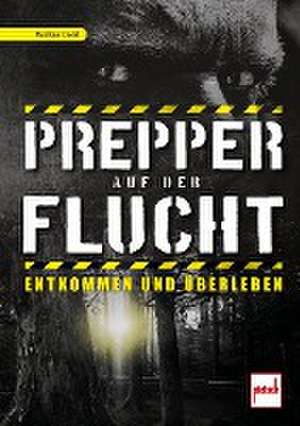 Prepper auf der Flucht de Walter Dold