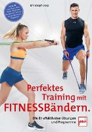 Perfektes Training mit Fitnessbändern de Christoph Delp