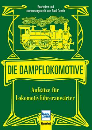 Die Dampflokomotive de Paul Denzin