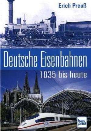 Deutsche Eisenbahnen 1835 bis heute de Erich Preuß