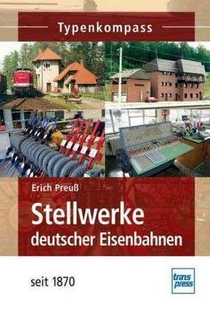 Stellwerke deutscher Eisenbahnen seit 1870 de Erich Preuß