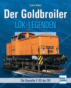 Der Goldbroiler de Lothar Weber