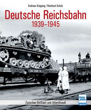 Deutsche Reichsbahn 1939-1945 de Andreas Knipping