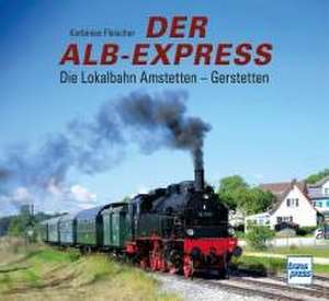 Der Alb-Express de Korbinian Fleischer