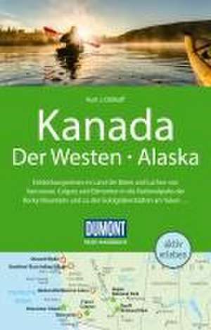 DuMont Reise-Handbuch Reiseführer Kanada, Der Westen, Alaska de Kurt J. Ohlhoff