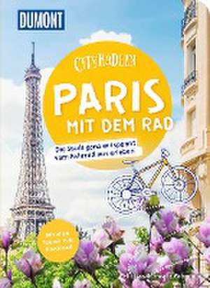 DuMont Cityradeln Paris mit dem Rad de Felicitas Schwarz Grammon