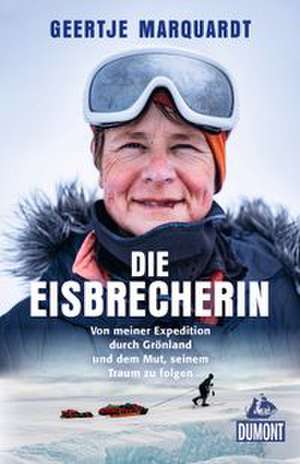 Die Eisbrecherin de Geertje Marquardt