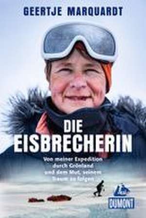 Die Eisbrecherin de Geertje Marquardt