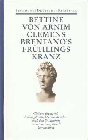 Frühe Texte, Clemens Brentanos Frühlingskranz, Die Günderode de Walter Schmitz