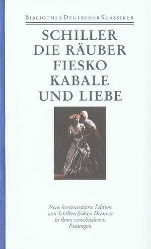 Die Räuber / Fiesko / Kabale und Liebe de Friedrich Schiller