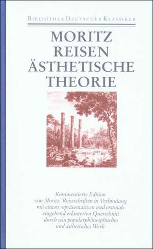 Schriften zur Popularphilosophie / Reiseschriften / Ästhetische Theorie de Karl Philipp Moritz