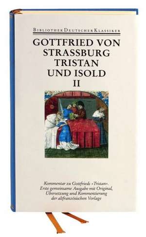 Tristan und Isold. Mit dem Fragment des Thomas de Gottfried von Straßburg