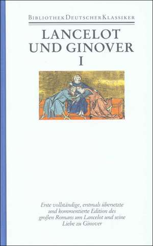 Lancelot und Ginover. Prosalancelot I und II de Hans-Hugo Steinhoff