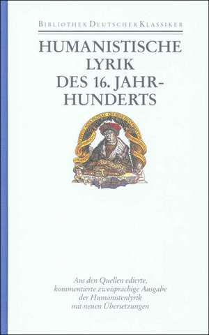 Humanistische Lyrik des 16. Jahrhunderts de Wilhelm Kühlmann