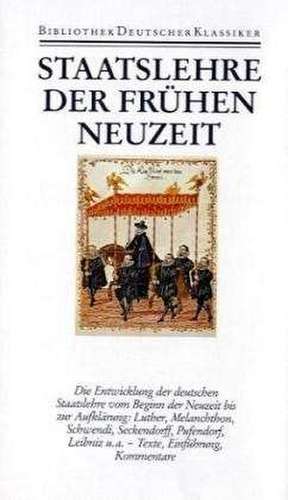 Staatslehre der Frühen Neuzeit de Notker Hammerstein