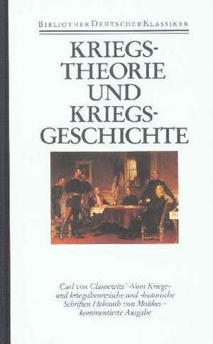 Kriegstheorie und Kriegsgeschichte de Carl von Clausewitz