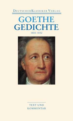 Gedichte 1800-1832 de Johann Wolfgang Goethe