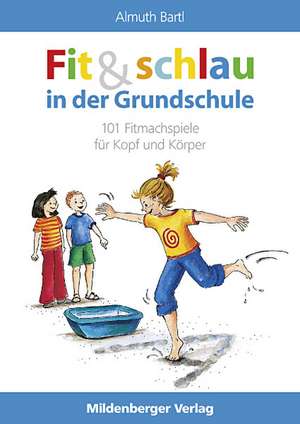 Fit und schlau in der Grundschule