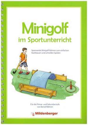 Minigolf im Sportunterricht de Bernd Wehren