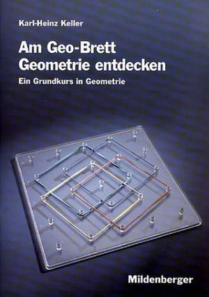 Am Geo-Brett-Geometrie entdecken. Arbeitsheft