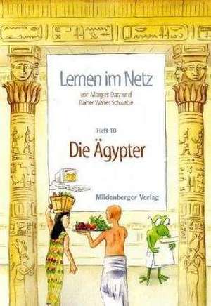 Lernen im Netz 10. Die Ägypter de Margret Datz