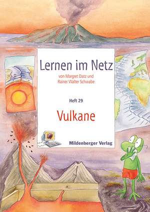 Lernen im Netz - Heft 29: Vulkane de Margret Datz