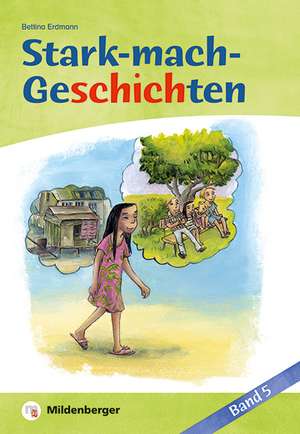 Stark-mach-Geschichten - Band 5 de Bettina Erdmann