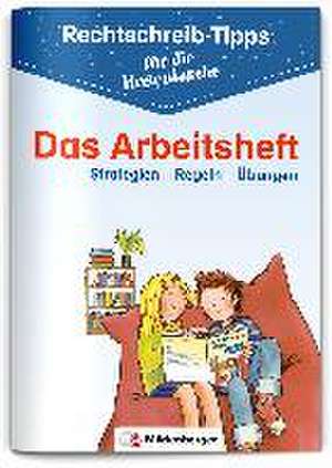 Rechtschreib-Tipps für die Hosentasche - Das Arbeitsheft de Karl Fedke