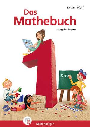 Das Mathebuch 1 - Schülerbuch. Ausgabe Bayern de Karl-Heinz Keller