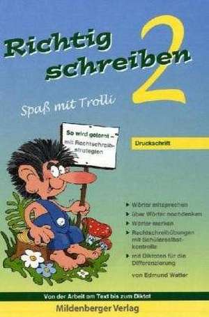 Richtig schreiben - Spaß mit Trolli 2 de Edmund Wetter