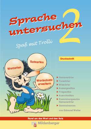 Sprache untersuchen-Spaß mit Trolli 2 de Edmund Wetter