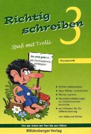 Richtig schreiben 3 - Spaß mit Trolli de Edmund Wetter