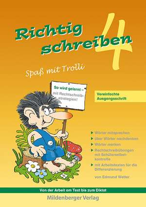 Richtig schreiben - Spaß mit Trolli, 4. Schuljahr de Edmund Wetter