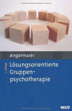 Lösungsorientierte Gruppenpsychotherapie de Michael J. W. Angermaier