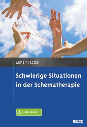 Schwierige Situationen in der Schematherapie de Christine Zens