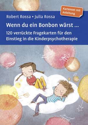 Wenn du ein Bonbon wärst ... de Robert Rossa