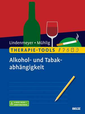 Therapie-Tools Alkohol- und Tabakabhängigkeit de Johannes Lindenmeyer