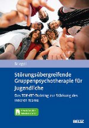 Störungsübergreifende Gruppenpsychotherapie für Jugendliche. Das TOP-FIT-Training zur Stärkung des Inneren Teams de Wolfgang Briegel