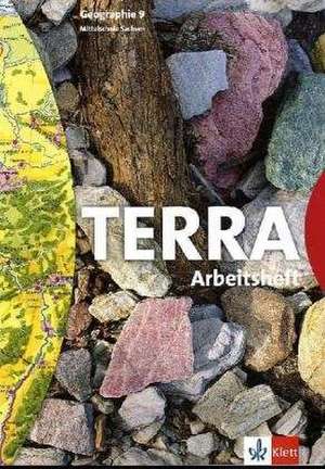 TERRA. Geographie für Sachsen. 9. Schuljahr. Arbeitsheft. Mittelschulen. Neubearbeitung