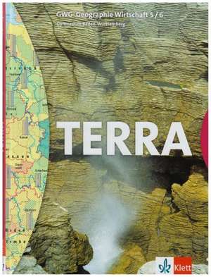 TERRA GWG 5/6 Geographie Wirtschaft. 9./10. Schuljahr. Schülerbuch. Ausgabe für Gymnasien in Baden-Württemberg