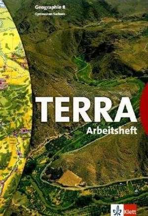 TERRA. Geographie für Sachsen. 8. Schuljahr. Arbeitsheft Gymnasium. Neubearbeitung