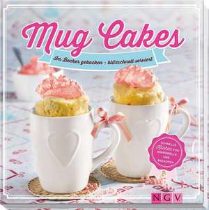 Mug Cakes de Nina Engels