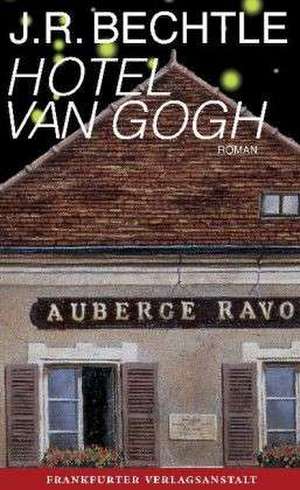 Hotel van Gogh de J. R. Bechtle