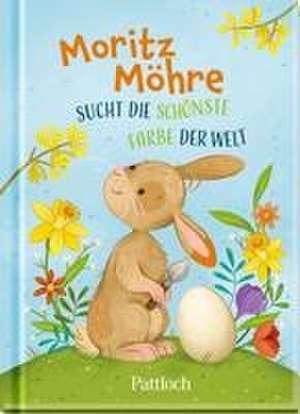 Moritz Möhre sucht die schönste Farbe der Welt de Pattloch Verlag