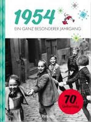 1954 - Ein ganz besonderer Jahrgang de Neumann & Kamp Historische Projekte GbR