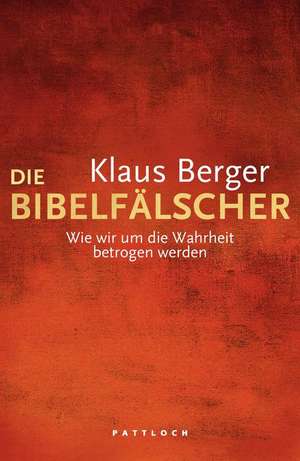 Die Bibelfälscher de Klaus Berger