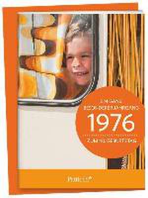 1976 - Ein ganz besonderer Jahrgang Zum 40. Geburtstag