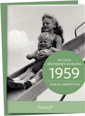 1959 - Ein ganz besonderer Jahrgang Zum 60. Geburtstag